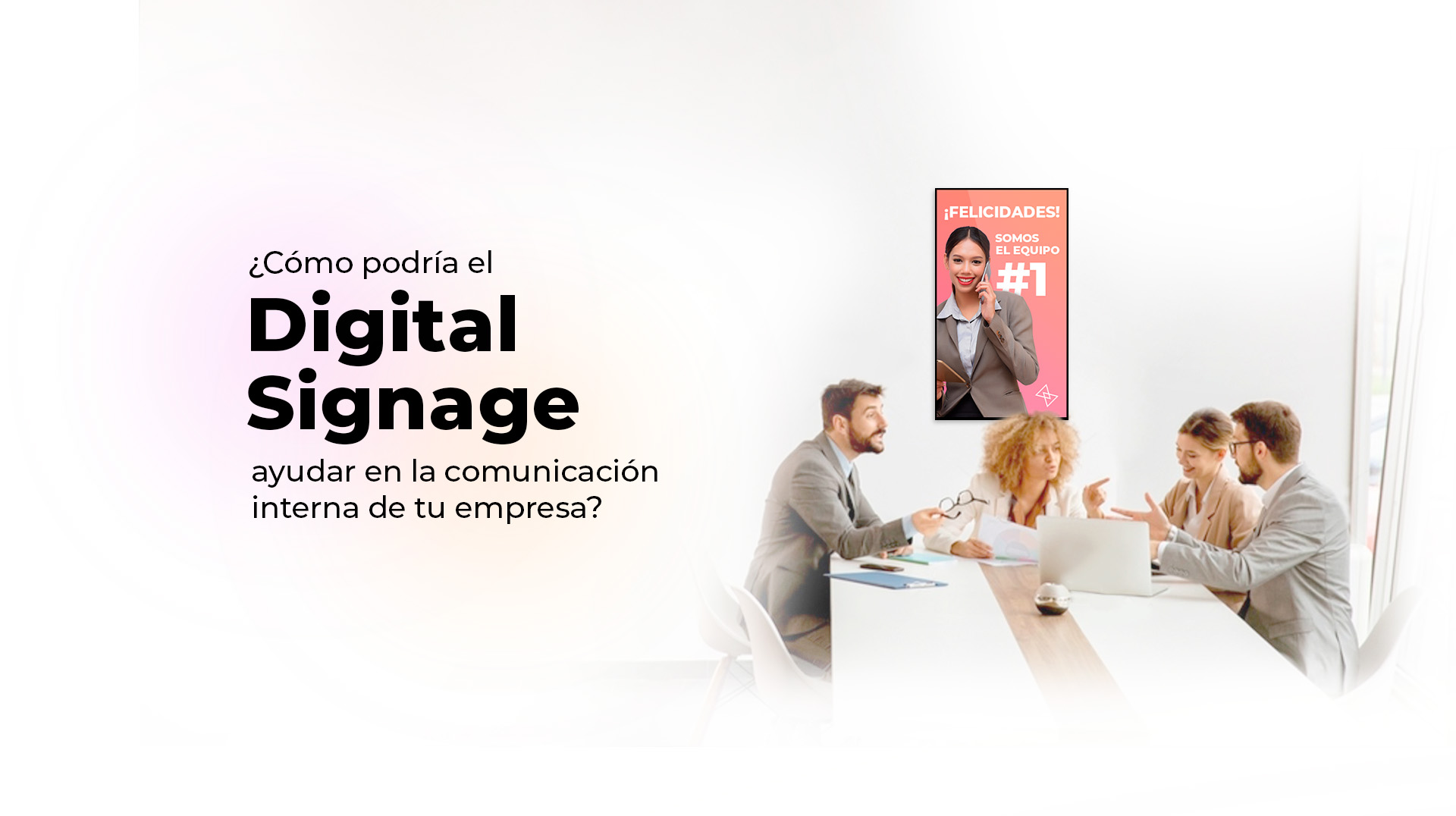 ¿Cómo podría el Digital Signage ayudar en la comunicación interna de tu empresa?