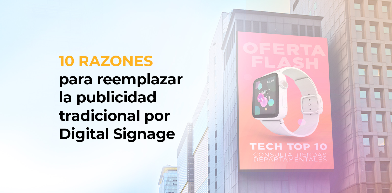 10 Razones para reemplazar la publicidad tradicional por Digital Signage